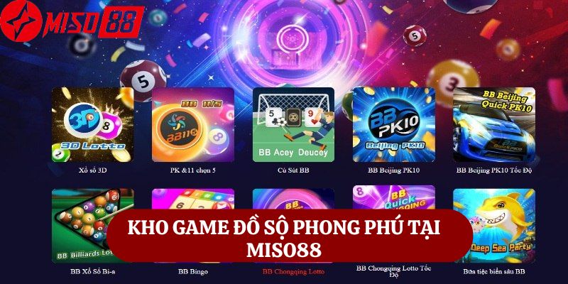 Kho game đổi thưởng trực tuyến hấp dẫn tại trang chủ MISO88